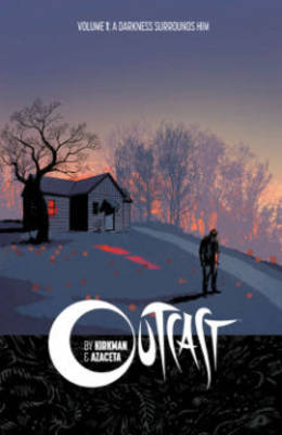 Book cover for Outcast by Kirkman & Azaceta Volume 1: A Darkness Surrounds Him