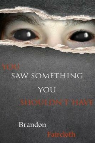 Cover of You Saw Something You Shouldn't Have