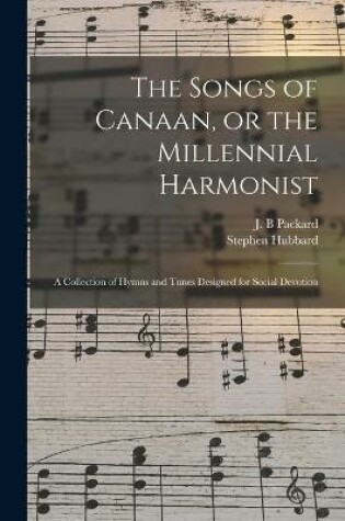 Cover of The Songs of Canaan, or the Millennial Harmonist