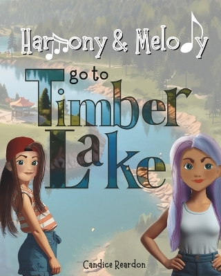 Book cover for Harmony & Melody go to Timber Lake