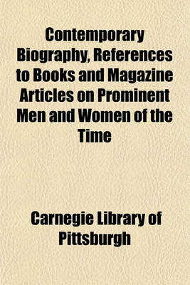 Book cover for Contemporary Biography, References to Books and Magazine Articles on Prominent Men and Women of the Time