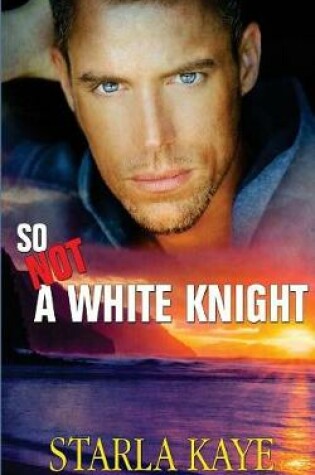 Cover of So Not a White Knight