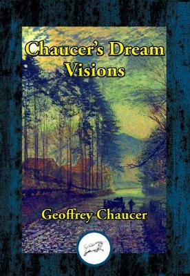Book cover for The Dream Visions of Geoffrey Chaucer