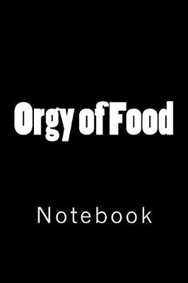 Book cover for Orgy of Food