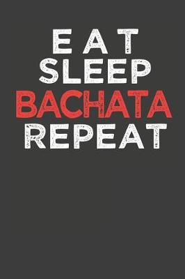 Book cover for Eat Sleep Bachata Repeat