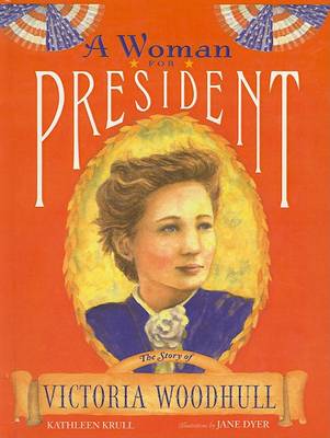 Book cover for Woman for President: The Story of Victoria Woodhull