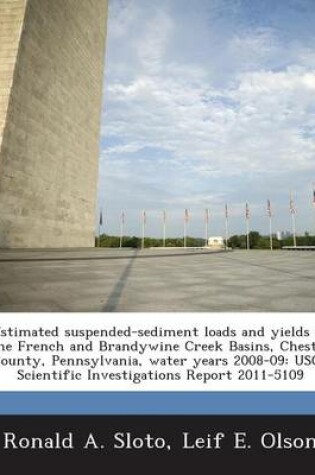 Cover of Estimated Suspended-Sediment Loads and Yields in the French and Brandywine Creek Basins, Chester County, Pennsylvania, Water Years 2008-09