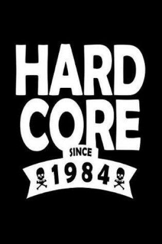 Cover of Hard core since 1984