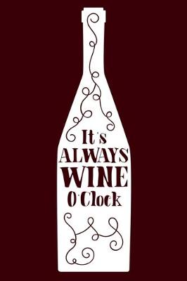 Book cover for It's Always Wine O'Clock