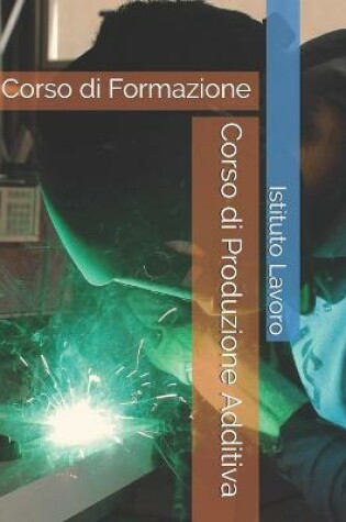 Cover of Corso di Produzione Additiva