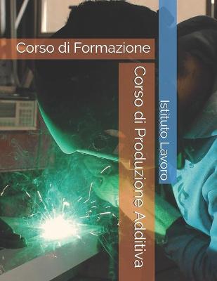 Book cover for Corso di Produzione Additiva