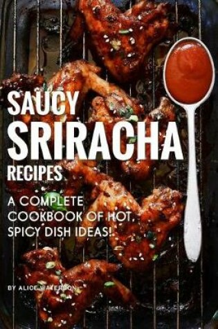 Cover of Saucy Sriracha Recipes