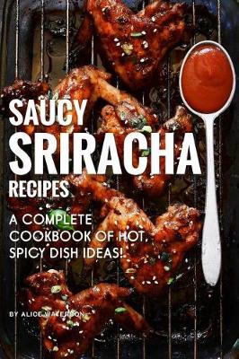 Book cover for Saucy Sriracha Recipes