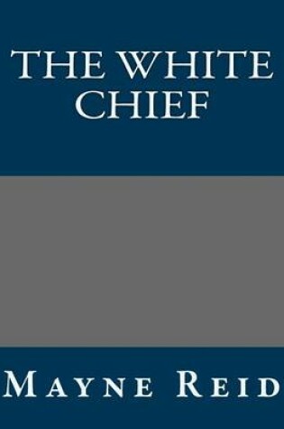 Cover of The White Chief