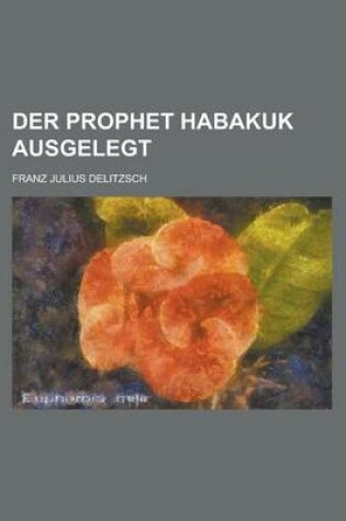 Cover of Der Prophet Habakuk Ausgelegt