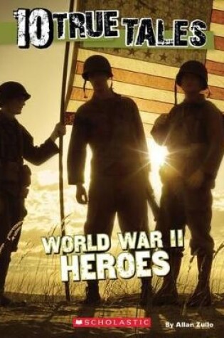 Cover of World War II Heroes (10 True Tales)