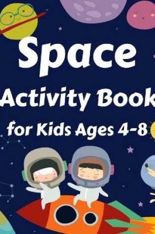 Cover of Space Activity Book for Kids Ages 4-8