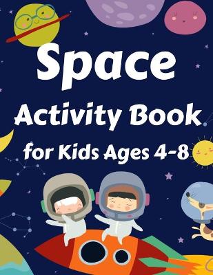 Book cover for Space Activity Book for Kids Ages 4-8