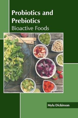 Book cover for Probiotics and Prebiotics: Bioactive Foods