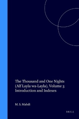 Cover of The Thousand and One Nights (Alf Layla wa-Layla), Volume 3 Introduction and Indexes