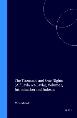 Book cover for The Thousand and One Nights (Alf Layla wa-Layla), Volume 3 Introduction and Indexes