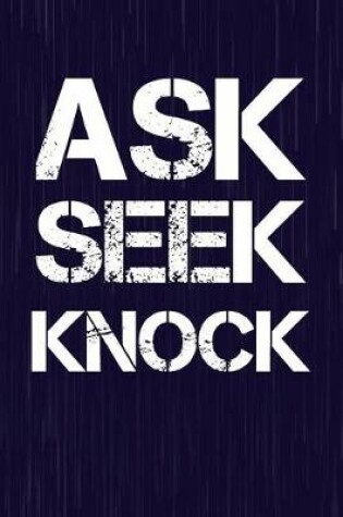 Cover of Ask Seek Knock