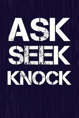 Book cover for Ask Seek Knock