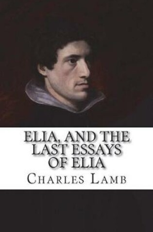 Cover of Elia, and The Last Essays of Elia
