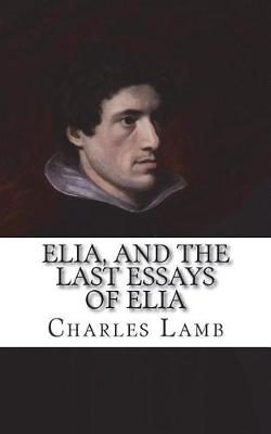 Book cover for Elia, and The Last Essays of Elia