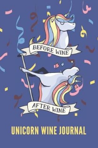 Cover of Before Wine After Wine Unicorn Wine Journal