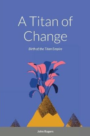 Cover of A Titan of Change