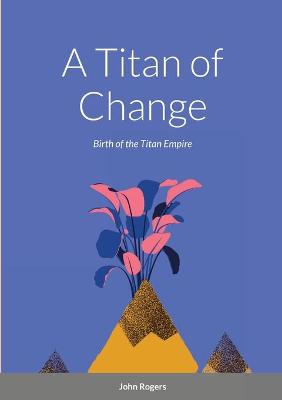 Book cover for A Titan of Change