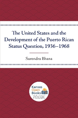 Book cover for The United States and the Development of the Puerto Rican Status Question, 1936-1968