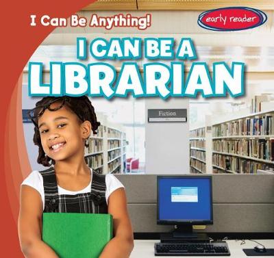 Book cover for I Can Be a Librarian