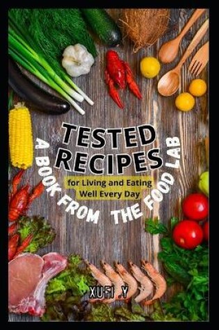 Cover of Basic Tested Recipes for Living and Eating Well Every Day