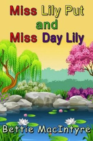 Cover of Miss Lily Put and Miss Day Lily