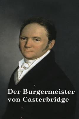 Book cover for Der Burgermeister Von Casterbridge