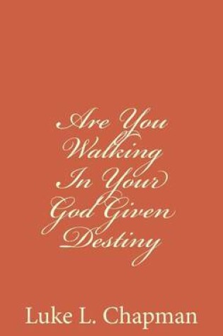 Cover of Are You Walking In Your God Given Destiny