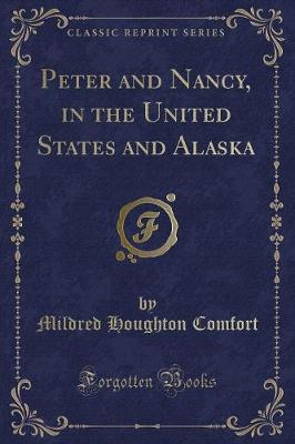 Book cover for Peter and Nancy, in the United States and Alaska (Classic Reprint)