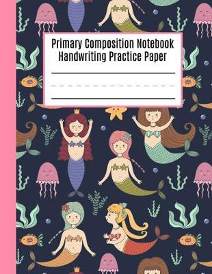 Book cover for Primary Composition Notebook Handwriting Practice Paper