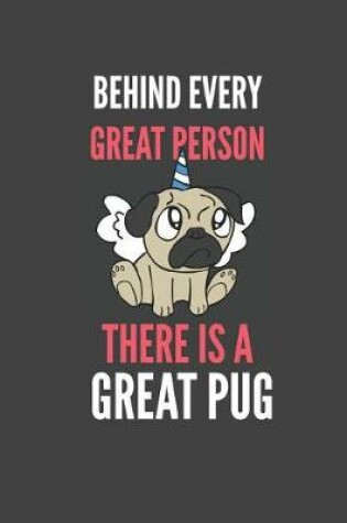 Cover of Behind Every Great Person There Is A Great Pug