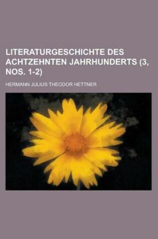 Cover of Literaturgeschichte Des Achtzehnten Jahrhunderts (3, Nos. 1-2)