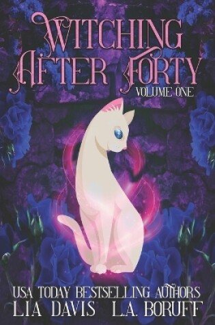 Cover of Witching After Forty Volume One