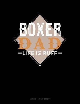 Book cover for Boxer Dad Life Is Ruff