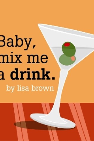 Cover of Baby Mix Me a Drink