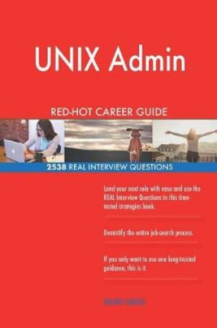 Cover of UNIX Admin RED-HOT Career Guide; 2538 REAL Interview Questions