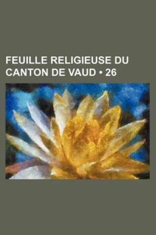 Cover of Feuille Religieuse Du Canton de Vaud (26)