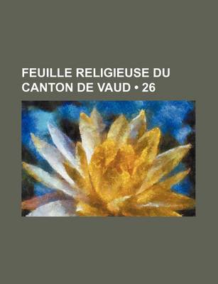 Book cover for Feuille Religieuse Du Canton de Vaud (26)