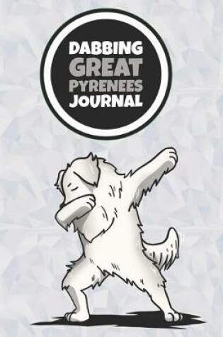 Cover of Dabbing Great Pyrenees Journal