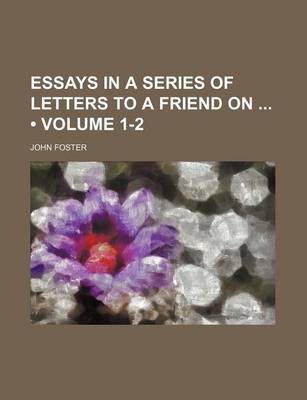 Book cover for Essays in a Series of Letters to a Friend on (Volume 1-2)